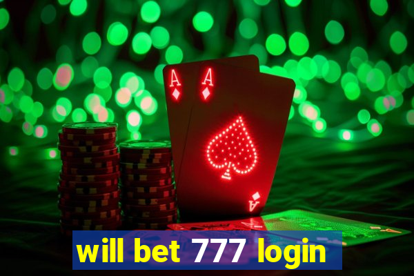 will bet 777 login